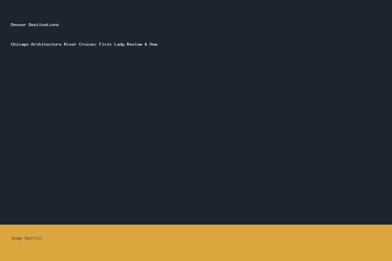 Chicago Architecture River Cruise: First Lady Review & How