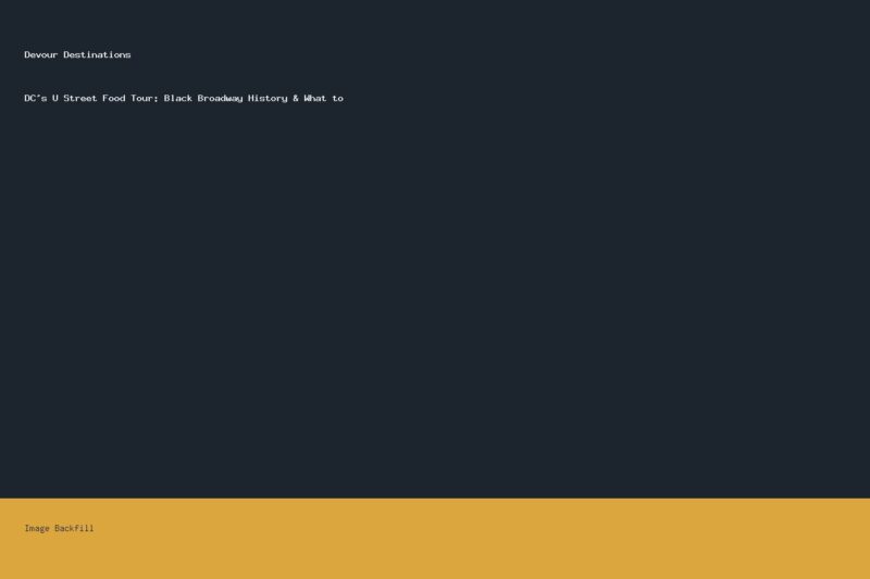 DC's U Street Food Tour: Black Broadway History & What to — Devour Destinations