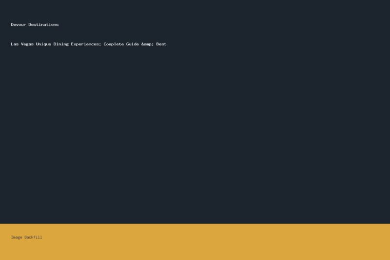 Las Vegas Unique Dining Experiences: Complete Guide & Best — Devour Destinations