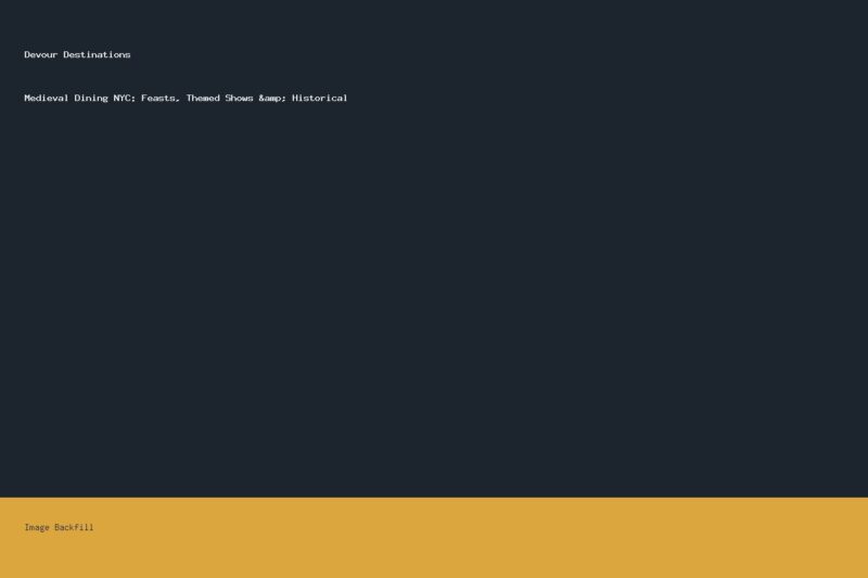 Medieval Dining NYC: Feasts, Themed Shows & Historical — Devour Destinations