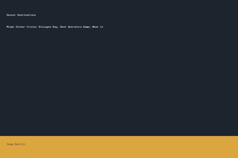 Miami Dinner Cruise: Biscayne Bay, Best Operators & What to