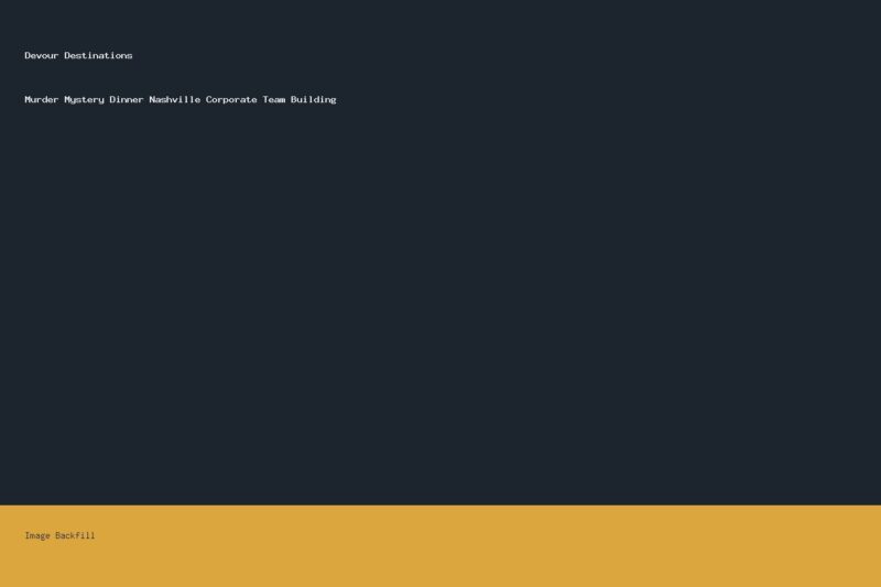 Murder Mystery Dinner Nashville Corporate Team Building