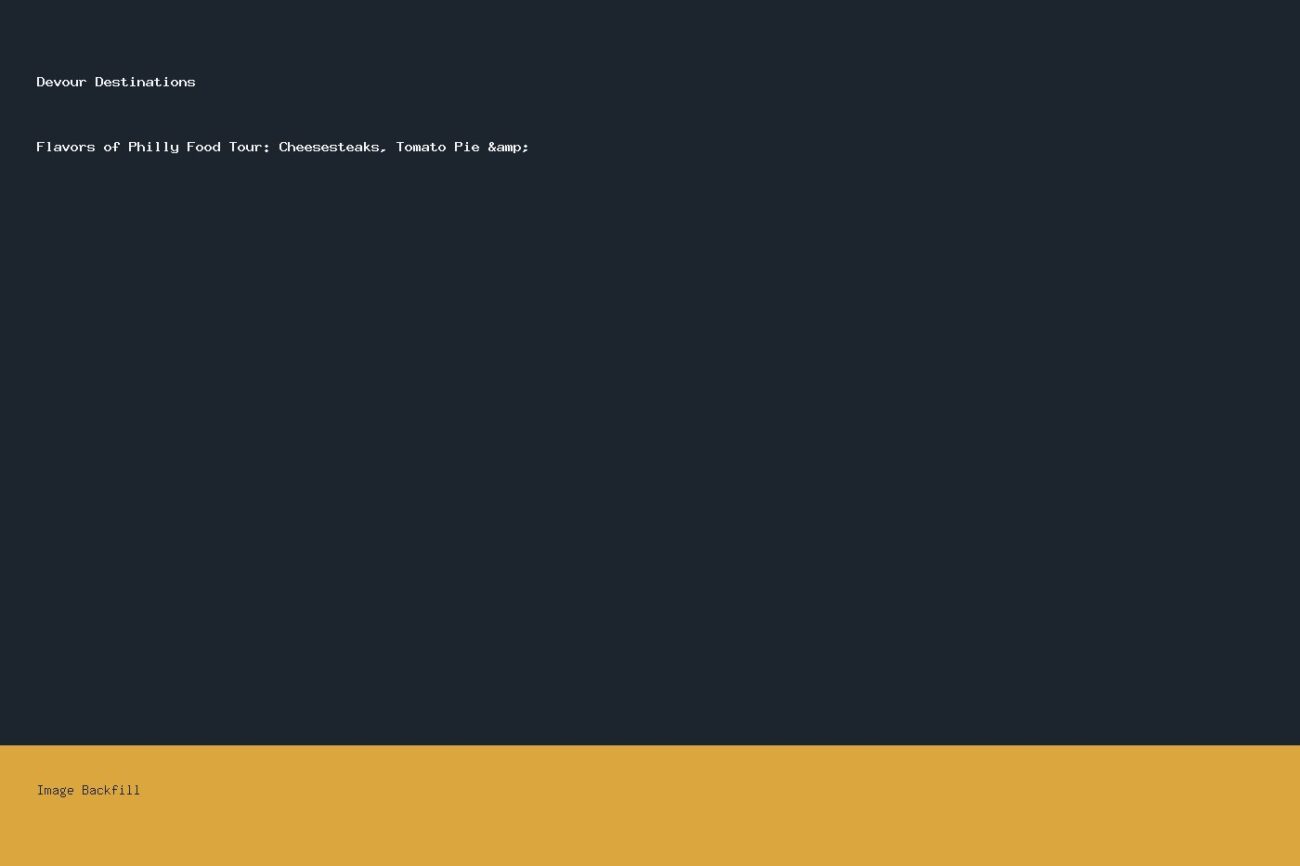 Flavors of Philly Food Tour: Cheesesteaks, Tomato Pie & — Devour Destinations