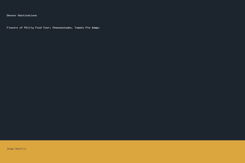 Flavors of Philly Food Tour: Cheesesteaks, Tomato Pie & — Devour Destinations