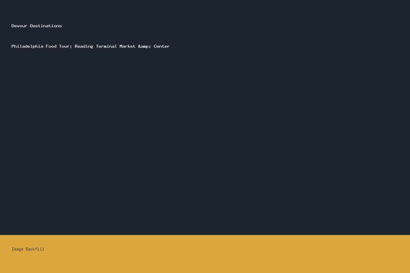 Philadelphia Food Tour: Reading Terminal Market & Center — Devour Destinations